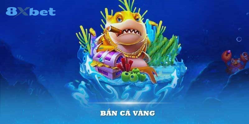 Cá vàng tại 8xbet mang phần thưởng lớn và thách thức chiến thuật