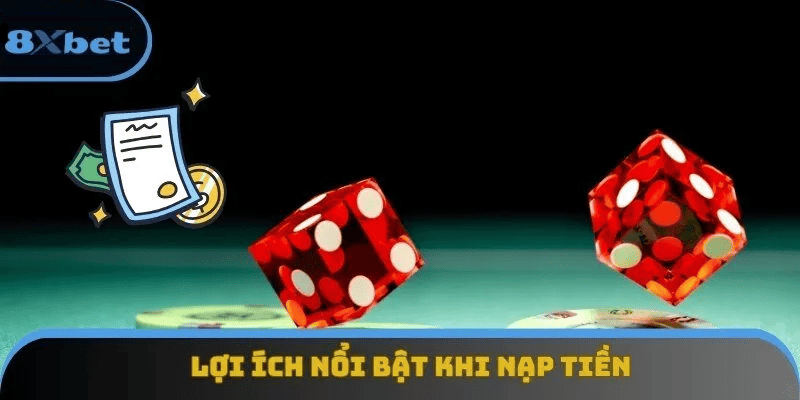 Lợi ích khi tham gia ưu đãi nạp tiền 8xbet dành cho mọi người chơi