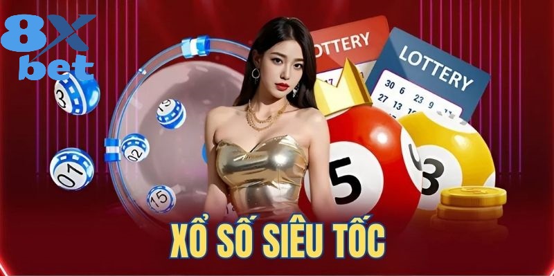 Trải nghiệm xổ số tốc độ cao với xác suất thắng cực hấp dẫn tại 8xbet